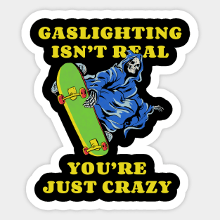 Gaslighting Isn't Real Meme Sticker